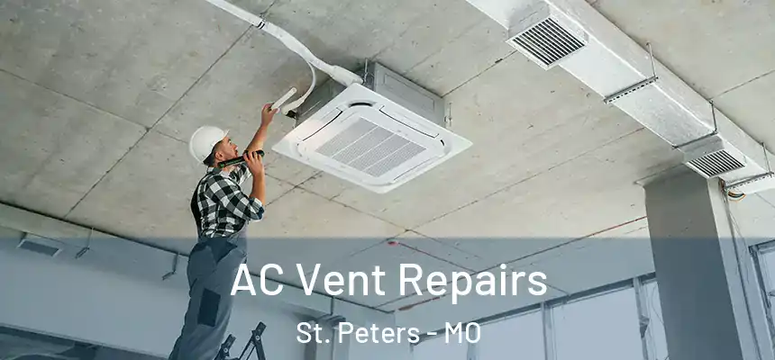  AC Vent Repairs St. Peters - MO