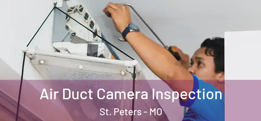  Air Duct Camera Inspection St. Peters - MO
