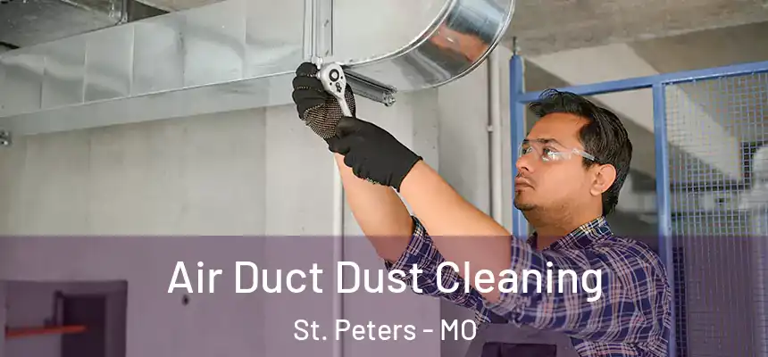  Air Duct Dust Cleaning St. Peters - MO