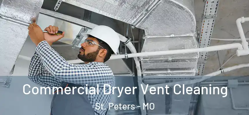  Commercial Dryer Vent Cleaning St. Peters - MO