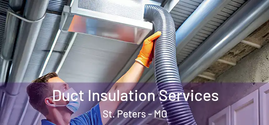  Duct Insulation Services St. Peters - MO