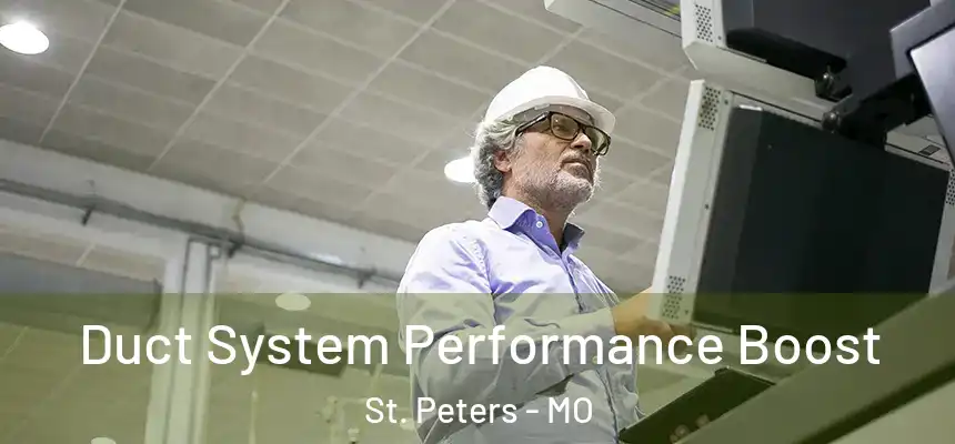  Duct System Performance Boost St. Peters - MO