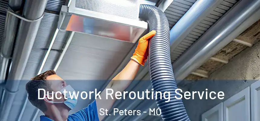  Ductwork Rerouting Service St. Peters - MO