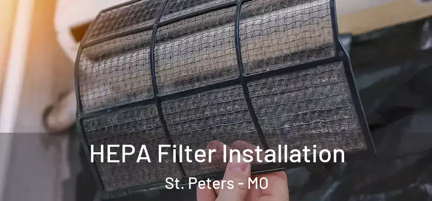  HEPA Filter Installation St. Peters - MO