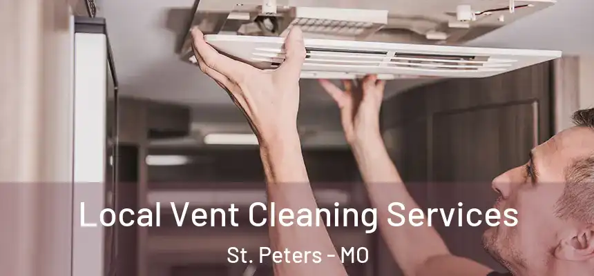  Local Vent Cleaning Services St. Peters - MO