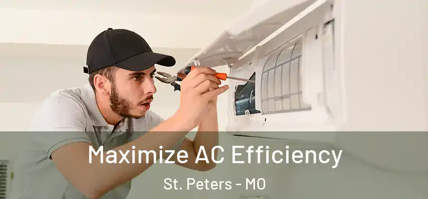 Maximize AC Efficiency St. Peters - MO