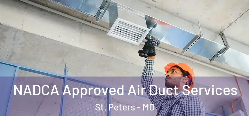  NADCA Approved Air Duct Services St. Peters - MO