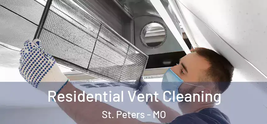  Residential Vent Cleaning St. Peters - MO